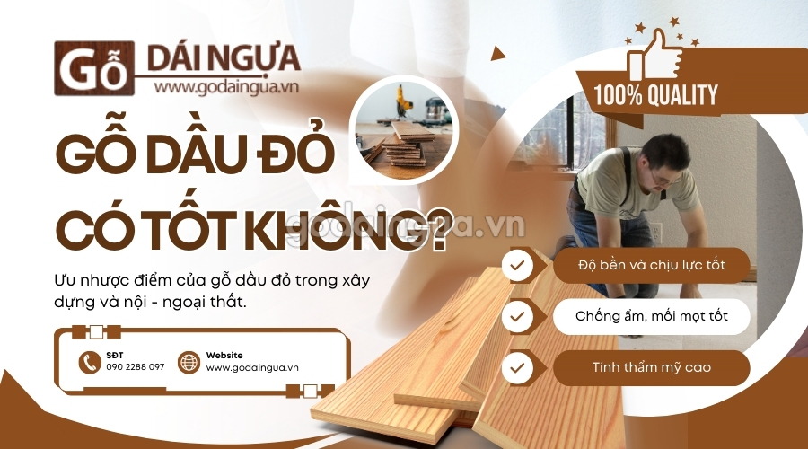 Gỗ dầu đỏ có tốt không
